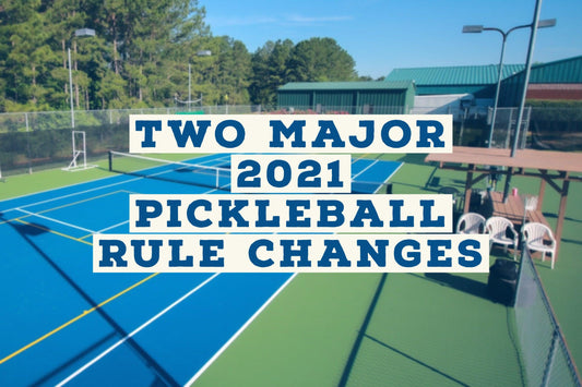 2021 Pickleball Rules – tldr; there's 2 big changes! - Pickleball West